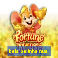 bela belinha nua